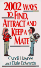 2002 Ways to Find, Attract and Keep a Mate